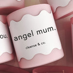 Mother's Day Candle - Angel Mum new cleanse & co.