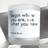Quote Candle 400g - Begin Where You Are candle cleanse & co.